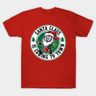 Santa Clause is Coming to town T-Shirt